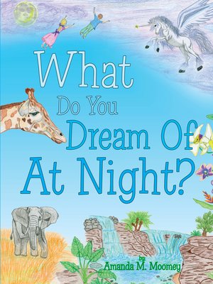 cover image of What Do You Dream of at Night?
